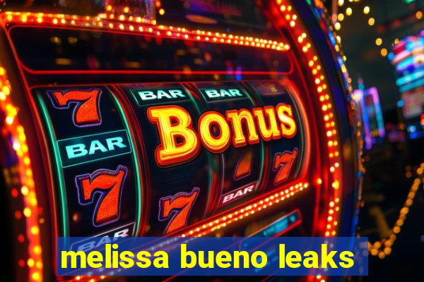 melissa bueno leaks